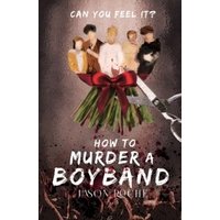 How to Murder a Boyband