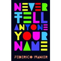 Never Tell Anyone Your Name