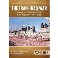 The Iran-Iraq War. Volume 2 Iran Strikes Back, June 1982-December 1986