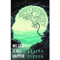 We Saw It All Happen
