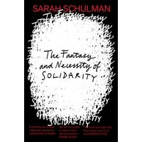 The Fantasy and Necessity of Solidarity
