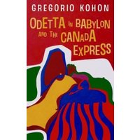 Odetta in Babylon and the Canada Express