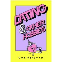 Dating & Other Hobbies