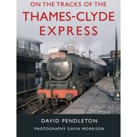 On the Tracks of the Thames-Clyde Express