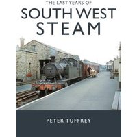 The Last Years of South West Steam