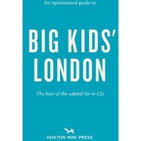An Opinionated Guide to Big Kids' London