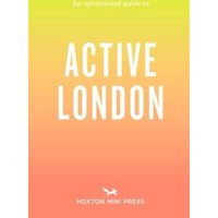 An Opinionated Guide to Active London
