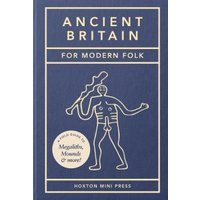 Ancient Britain for Modern Folk