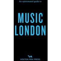 An Opinionated Guide to Music London