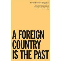 A Foreign Country Is the Past