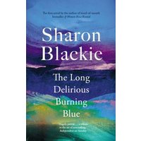 The Long Delirious Burning Blue