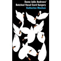 Dame Julie Andrews' Botched Vocal Cord Surgery and Other Poems