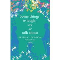 Some Things to Laugh, Cry or Talk About