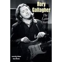 Rory Gallagher - The Later Years
