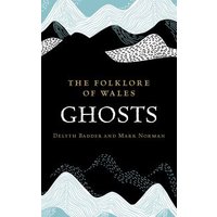 The Folklore of Wales. Ghosts