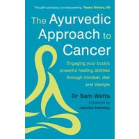 The Ayurvedic Approach to Cancer