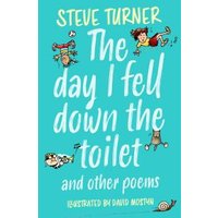 The Day I Fell Down the Toilet and Other Poems