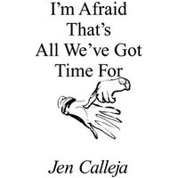 I'm Afraid That's All We've Got Time For