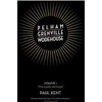 Pelham Grenville Wodehouse. Volume 1 This Is Jolly Old Fame""