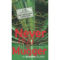 Never Hug a Mugger on Quadra Island