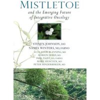 Mistletoe and the Emerging Future of Integrative Oncology