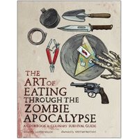 The Art of Eating Through the Zombie Apocalypse