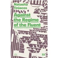 Against the Regime of the Fluent