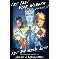 The Last Star Warden Volume II - The Un Quan Saga