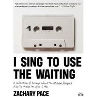 I Sing to Use the Waiting