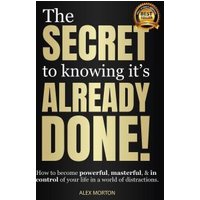 The Secret to Knowing It's Already Done!