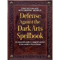 The Ultimate Wizarding World Defense Against the Dark Arts Spellbook