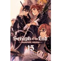 Seraph of the End. Vol. 15