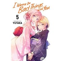 I Wanna Do Bad Things With You. Vol. 5