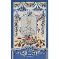 A Day With Marie Antoinette