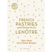French Pastries and Desserts by Lenôtre