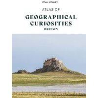 Atlas of Geographical Curiosities. Britain