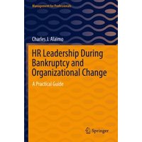 HR Leadership During Bankruptcy and Organizational Change