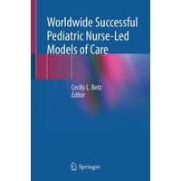 Worldwide Successful Pediatric Nurse-Led Models of Care
