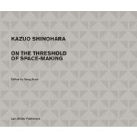 Kazuo Shinhara - Traversing the House and the City