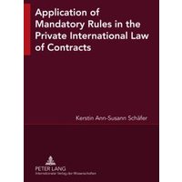 Application of Mandatory Rules in the Private International Law of Contracts