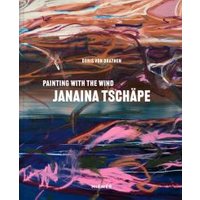 Janaina Tschäpe - In the Wind's Brushstrokes