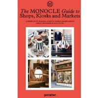 The Monocle Guide to Shops, Kiosks and Markets