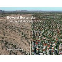 Edward Burtynsky - The Great Acceleration