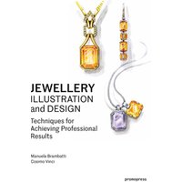 Jewellery Illustration and Design. Vol. 1 From Technical Drawing to Professional Rendering