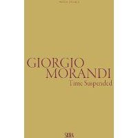 Giorgio Morandi - Il Tempo Sospeso/the Suspended Time