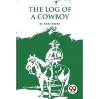 The Log Of A Cowboy