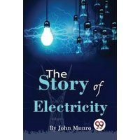 The Story Of Electricity
