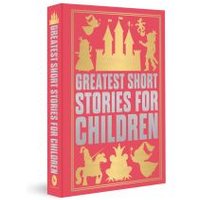 Greatest Short Stories for Children