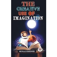 The Creative Use Of Imagination