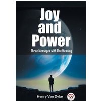 Joy and Power Three Messages With One Meaning